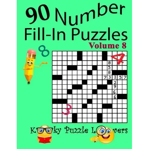 Number Fill-In Puzzles, Volume 8, 90 Puzzles