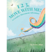 1 2 3, Move with Me: A Creative Movement Adventure