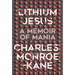 Lithium Jesus: A Memoir of Mania