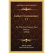 Luther's Commentary V1: On The First Twenty-Two Psalms (1903)