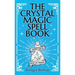 The Crystal Magic Spell Book: A Beginner's Guide For Healing, Love, and Prosperity