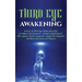 Third Eye Awakening: Secrets of Third Eye Chakra Activation for Higher Consciousness, Spiritual Enlightenment, Clairvoyance, Astral Projection, Psychi