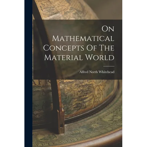 On Mathematical Concepts Of The Material World