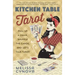 Kitchen Table Tarot: Pull Up a Chair, Shuffle the Cards, and Let's Talk Tarot