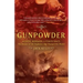 Gunpowder: Alchemy, Bombards, and Pyrotechnics: The History of the Explosive That Changed the World