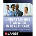 Understanding Teamwork in Health Care