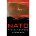 NATO: Dangerous Dinosaur
