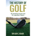 The History of Golf: 30 Amazing Courses and 30 Legendary Players