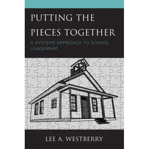 Putting the Pieces Together: A Systems Approach to School Leadership
