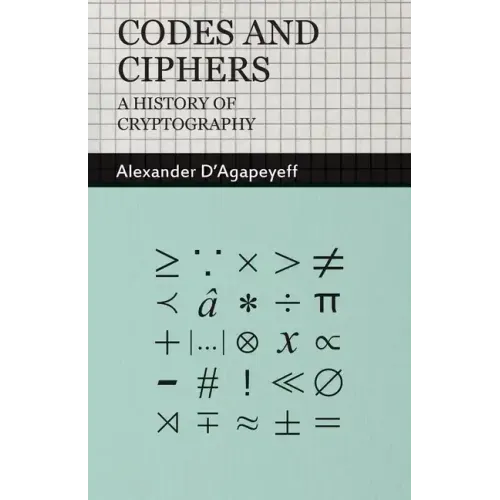 Codes and Ciphers - A History of Cryptography