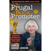 The Frugal Book Promoter - 3rd Edition: How to get nearly free publicity on your own or by partnering with your publisher