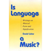 Is Language a Music?: Writings on Musical Form and Signification