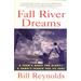 Fall River Dreams: A Team's Quest for Glory, a Town's Search for It's Soul