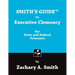 Smith's Guide to Executive Clemency for State and Federal Prisoners