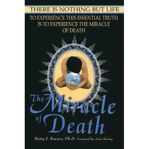 The Miracle of Death: There Is Nothing But Life