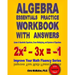 Algebra Essentials Practice Workbook with Answers: Linear & Quadratic Equations, Cross Multiplying, and Systems of Equations: Improve Your Math Fluenc