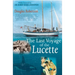 Last Voyage of the Lucette: The Full, Previously Untold, Story of the Events First Described by the Author's Father, Dougal Robertson, in Survive the