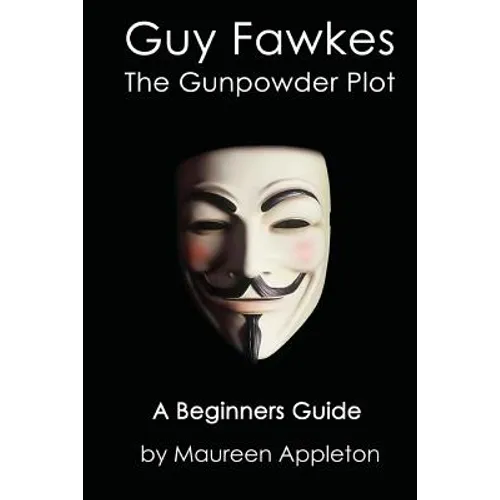 Guy Fawkes: The Gunpowder Plot
