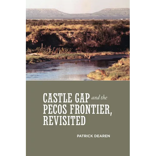 Castle Gap and the Pecos Frontier, Revisited