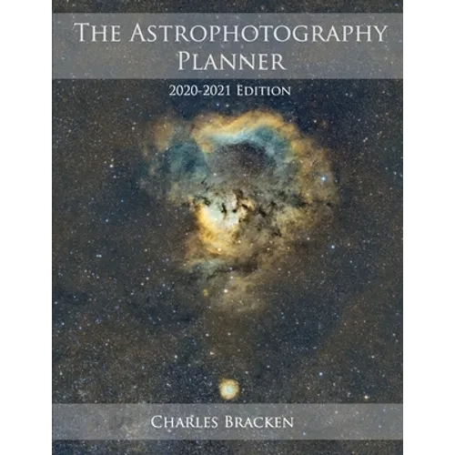 The Astrophotography Planner: 2020-2021 Edition