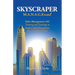 Skyscraper M.A.N.A.G.Ement: Sales Management 101 Training and Teachings to Build a Solid Foundation for a Limitless Career