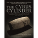The Cyrus Cylinder: The Great Persian Edict from Babylon