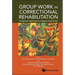 Group Work in Correctional Rehabilitation