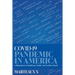 COVID-19 Pandemic In America: A Blueprint For Healthcare, Profit, And Needless Death