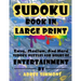 Suduko Book In Large Print: Easy Medium And Hard Suduko Puzzles For Hours Of Entertainment.