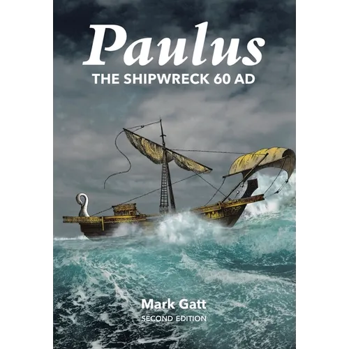 Paulus: The Shipwreck AD 60: Second Edition