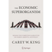 The Economic Superorganism: Beyond the Competing Narratives on Energy, Growth, and Policy