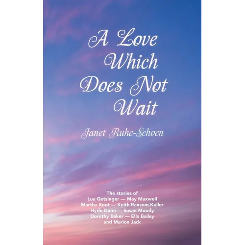 A Love Which Does Not Wait