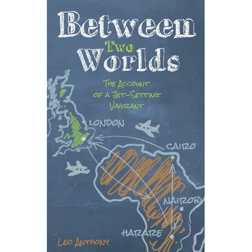 Between Two Worlds: The Account of a Jet-Setting Vagrant