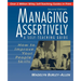 Managing Assertively: How to Improve Your People Skills: A Self-Teaching Guide