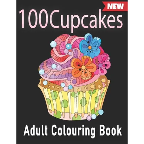 100 Cupcakes Adult Colouring Book