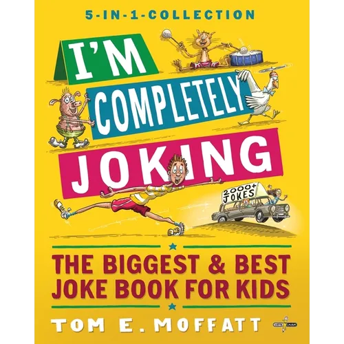 I'm Completely Joking: The Biggest & Best Joke Book for kids - 2000+ Jokes