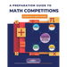 A Preparation Guide to Math Competitions for Elementary & Middle School: Amc-8, Mathcounts, Math Olympiad, Mathcon,& Math Leagues