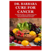 Dr. Barbara Cure for Cancer: The Ultimate Guide on Treating and Curing Cancer with Natural Barbara O'Neill Recommended Herbs and Foods