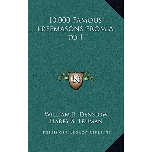 10,000 Famous Freemasons from A to J