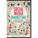 Social Media Marketing - Ultimate User Guide to Facebook, Instagram, YouTube, Blogging, Twitter, LinkedIn, TikTok, Pinterest