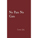 No Pain No Gain