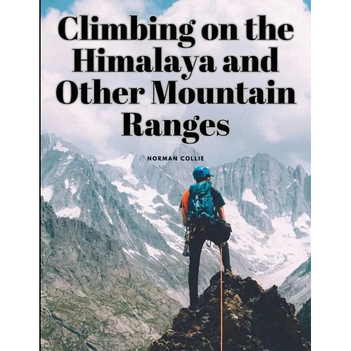 Climbing on the Himalaya and Other Mountain Ranges