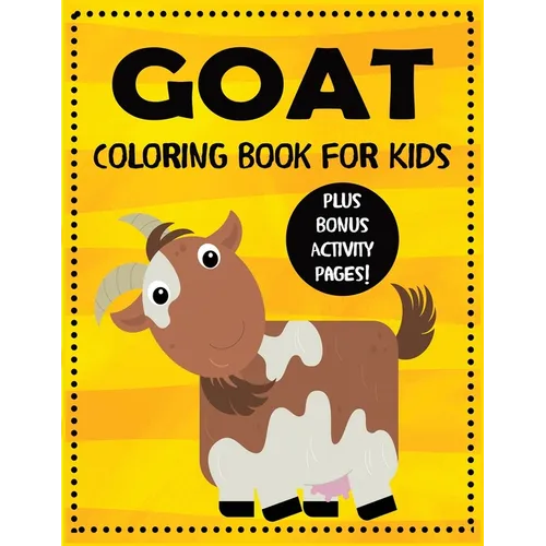 Goat Coloring Book for Kids plus Bonus Activity Pages