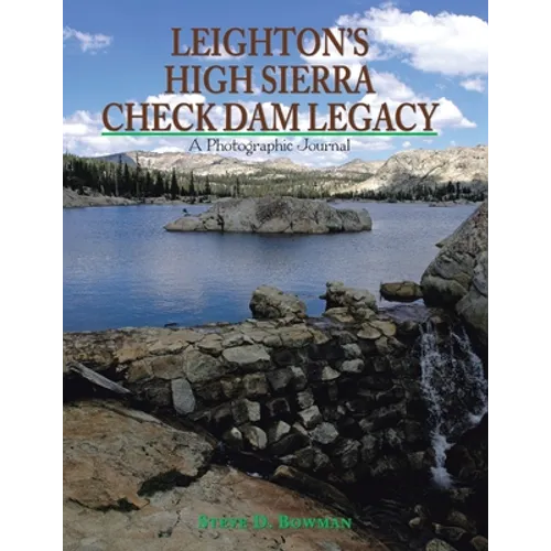 Leighton's High Sierra Check Dam Legacy