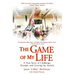 The Game of My Life: A True Story of Challenge, Triumph, and Growing Up Autistic