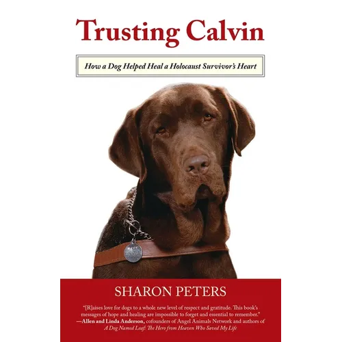 Trusting Calvin: How a Dog Helped Heal a Holocaust Survivor's Heart
