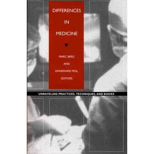 Differences in Medicine: Unraveling Practices, Techniques, and Bodies
