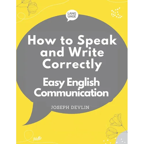 How to Speak and Write Correctly: Easy English Communication
