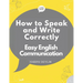 How to Speak and Write Correctly: Easy English Communication
