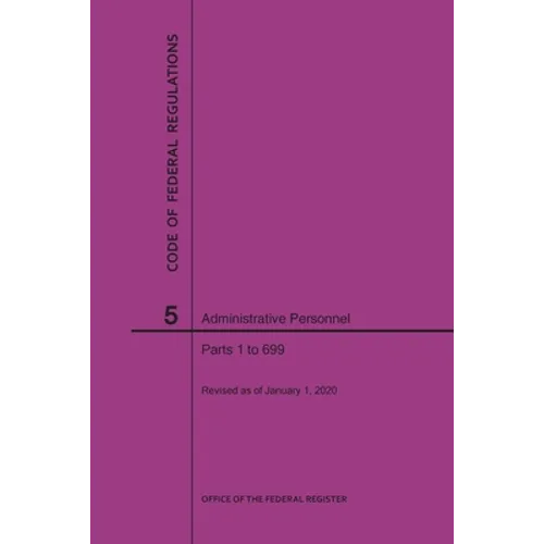 Code of Federal Regulations Title 5, Administrative Personnel Parts 1-699, 2020